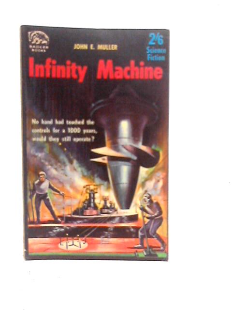 Infinity Machine By John E.Muller