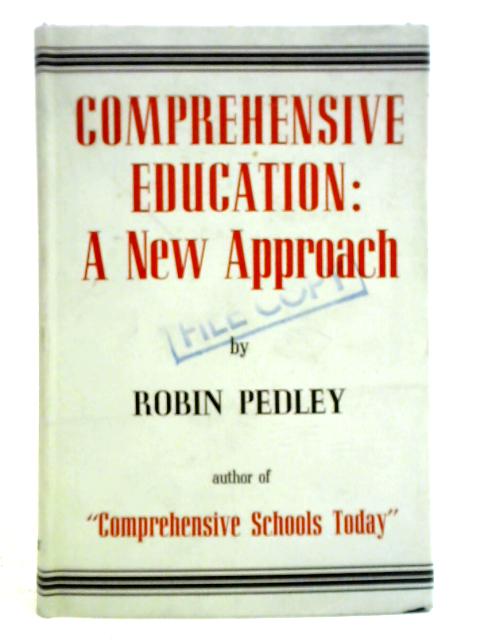 Comprehensive Education: A New Approach von Robin Pedley