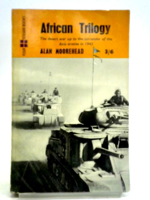 African Trilogy By Alan Moorehead