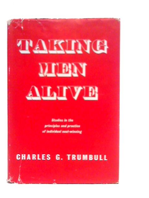 Taking Men Alive von Charles G.Trumbull