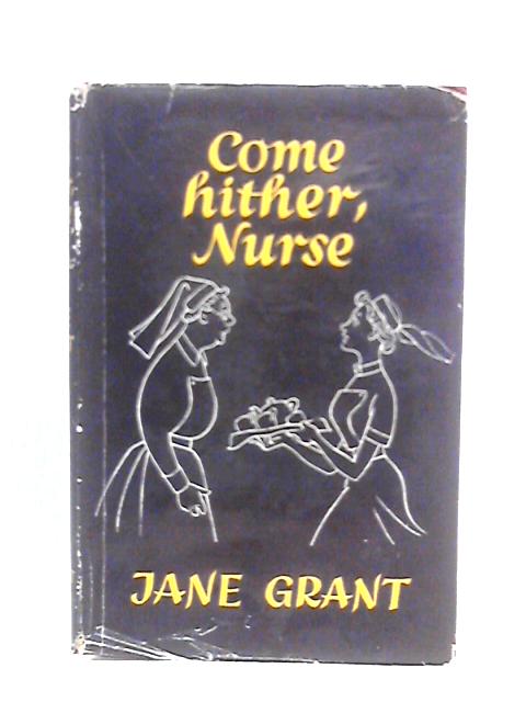 Come Hither, Nurse By Jane Grant