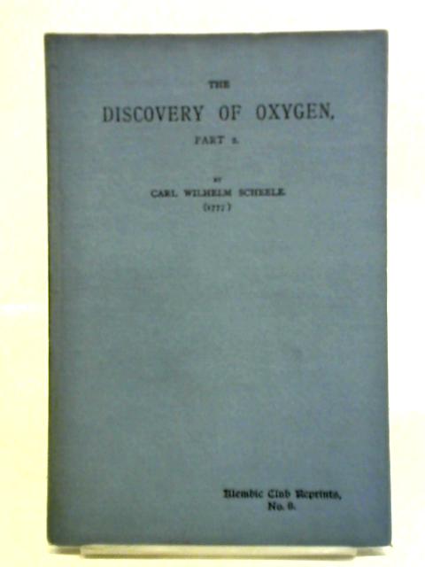 The Discovery Of Oxygen. Part 2: Experiments. By Carl Wilhelm Scheele ...