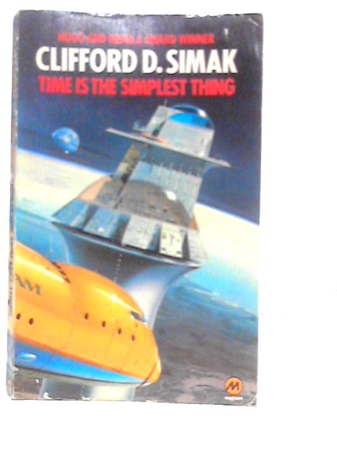 Time Is the Simplest Thing By Clifford D.Simak