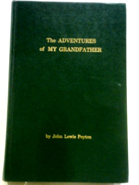 The Adventures of My Grandfather By John Lewis Peyton