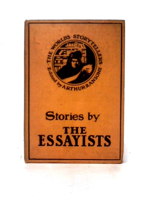 Stories by The Essayists By Arthur Ransome (ed)