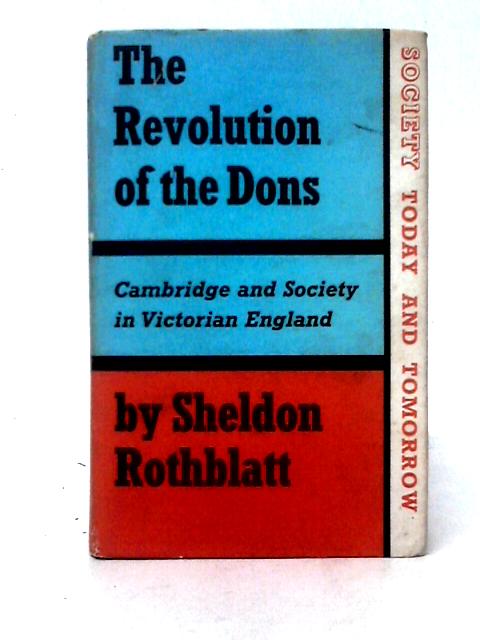 Revolution of the Dons By Sheldon Rothblatt