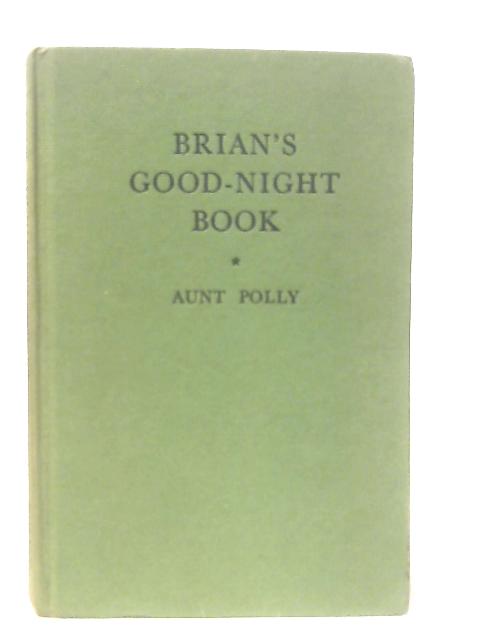 Brian's Good-Night Book By Aunt Polly