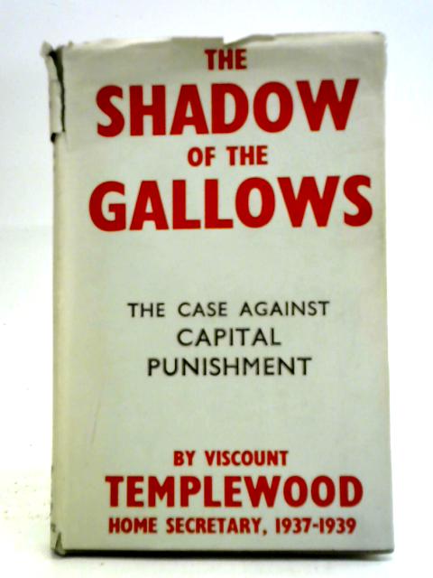 The Shadows Of The Gallows. By Viscount Templewood