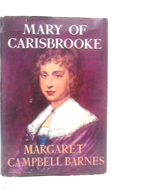 Mary Of Carisbrooke von Margaret Campbell Barnes