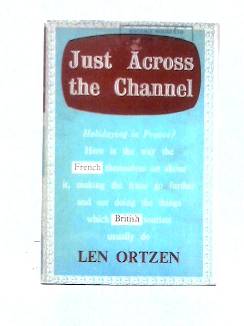 Just Across The Channel By Len Ortzen