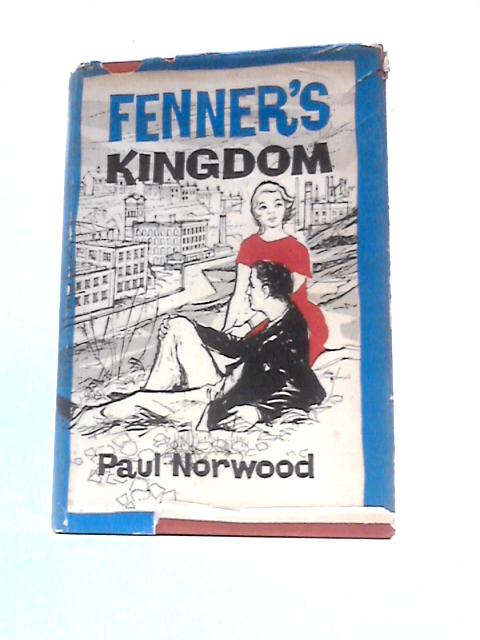 Fenner's Kingdom By Paul Norwood