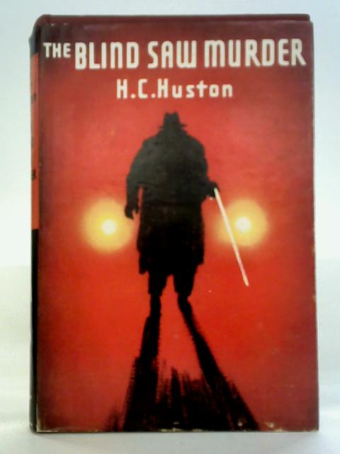 The Blind Saw Murder von H.C. Huston