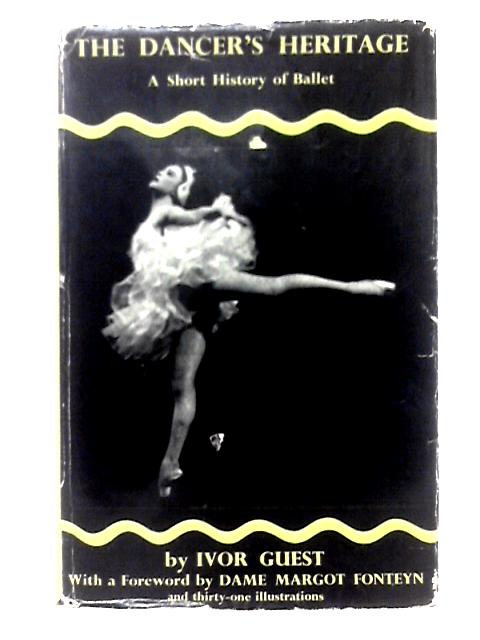 The Dancer's Heritage: A Short History of Ballet von Ivor Guest