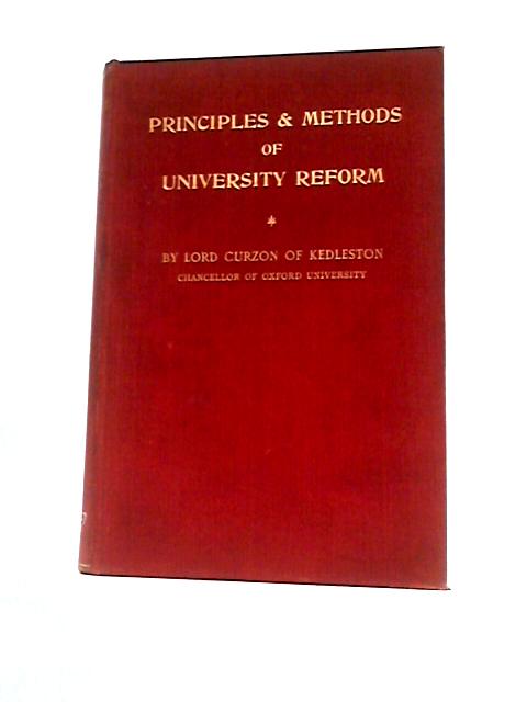 Principles and Methods of University Reform. von Lord Curzon of Kedleston