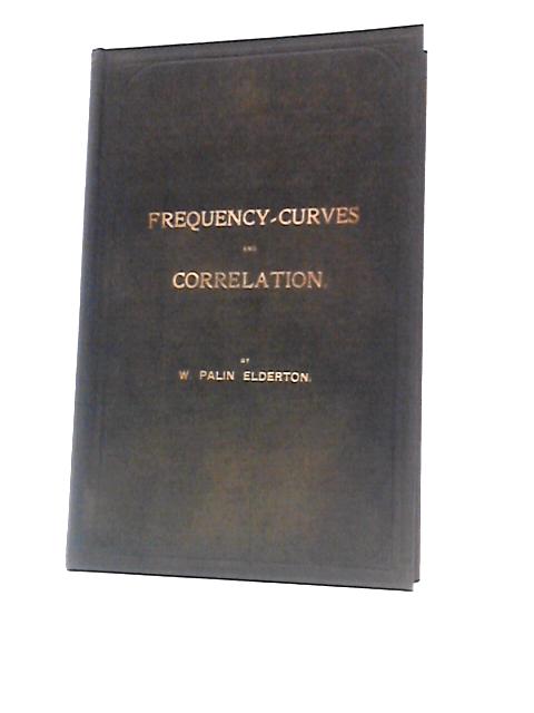 Frequency-Curves and Correlation von W. Palin Elderton