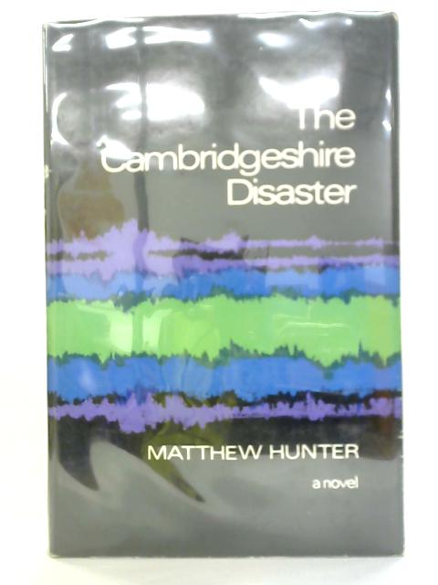 The Cambridgeshire Disaster By Matthew Hunter