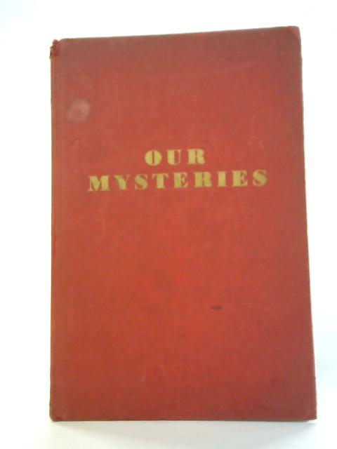 Our Mysteries By Al Baker et al.