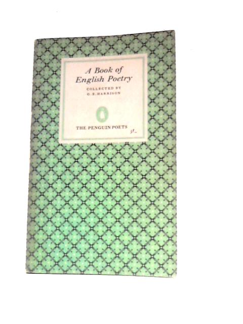 A Book of English Poetry *Chaucer to Rossetti* par G. B. Harrison (Ed.)