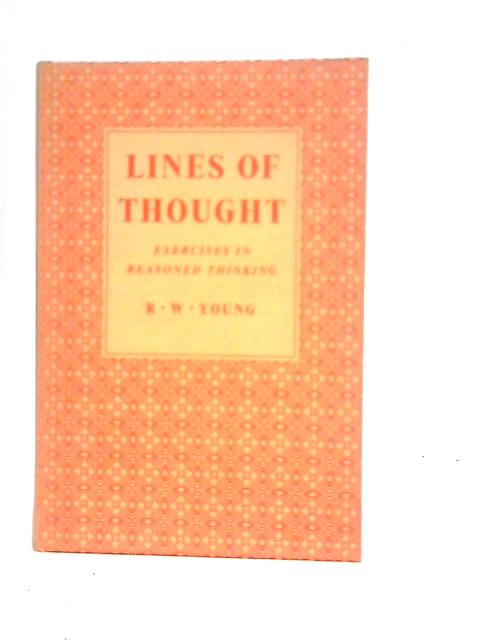 Lines of Thought: Exercises in Reasoned Thinking von R.W.Young