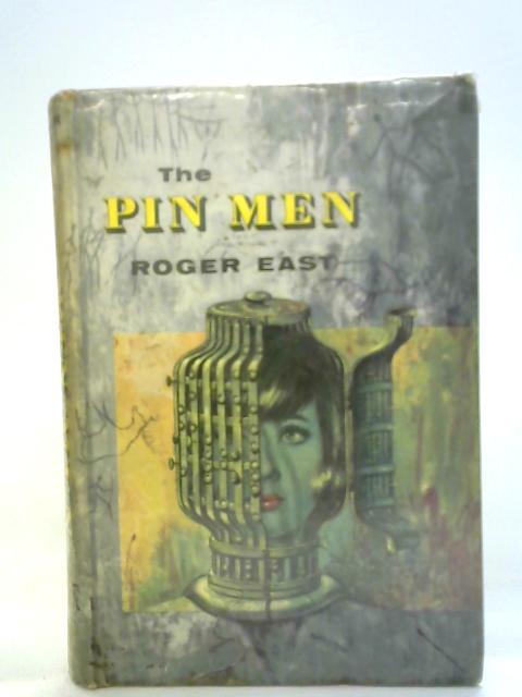 The Pin Men By Roger East