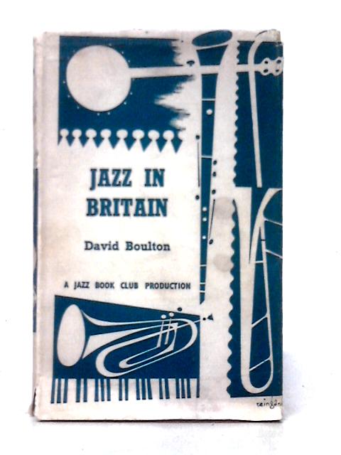 Jazz in Britain von David Boulton