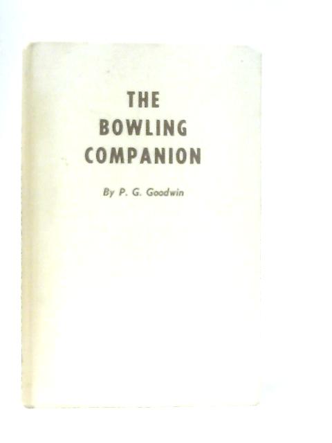 The Bowling Companion von P. G. Goodwin (Ed.)