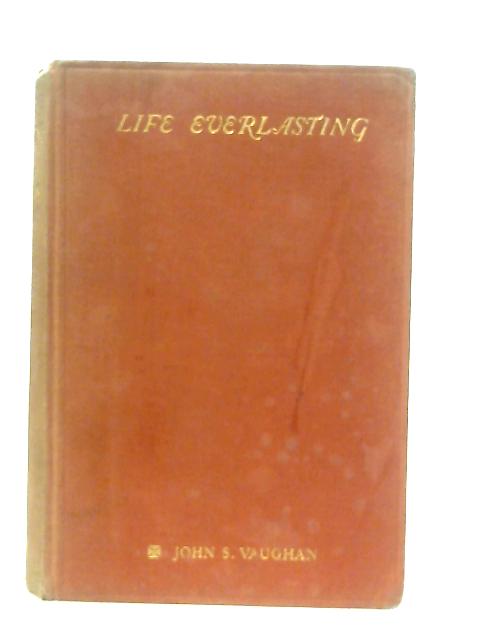 Life Everlasting von John S. Vaughan