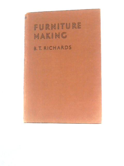 Furniture Making von B. T Richards