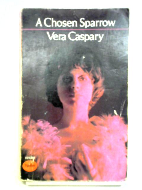 A Chosen Sparrow von Vera Caspary