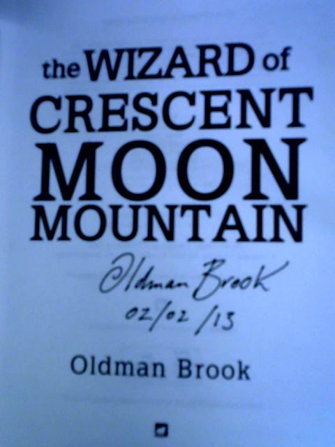 The Wizard of Crescent Moon Mountain By Oldman Brook