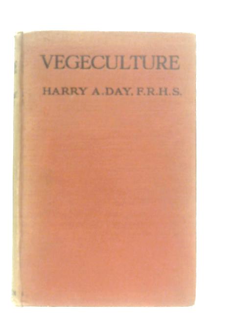 Vegeculture By Harry A. Day