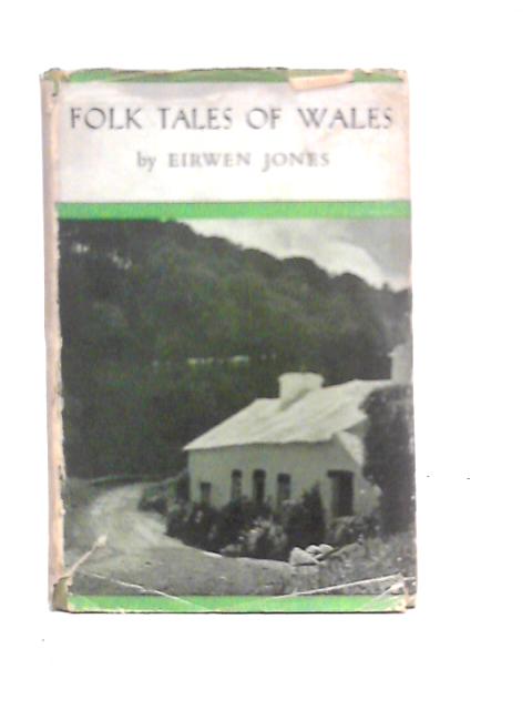 Folk Tales of Wales von Eirwen Jones