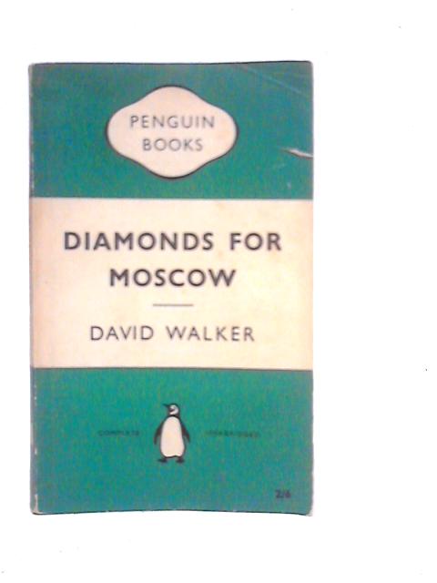 Diamonds For Moscow par David Walker