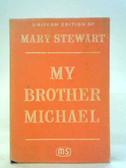 My Brother Michael von Mary Stewart