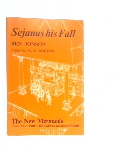 Sejanus his Fall By Ben Jonson