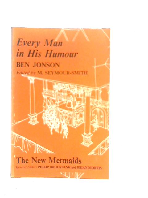 Every Man in His Humour By Ben Jonson
