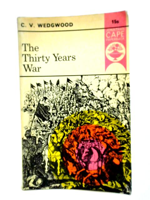 The Thirty Years War. By C. V. Wedgwood