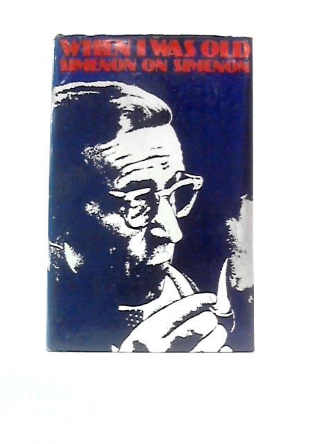 When I Was Old von Georges Simenon