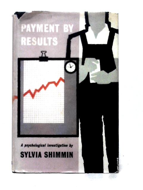 Payment By Results: A Psychological Investigation By Sylvia Shimmin