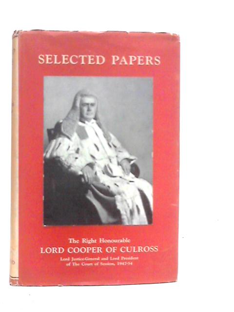 Selected Papers 1922-54 By Lord Cooper of Culross