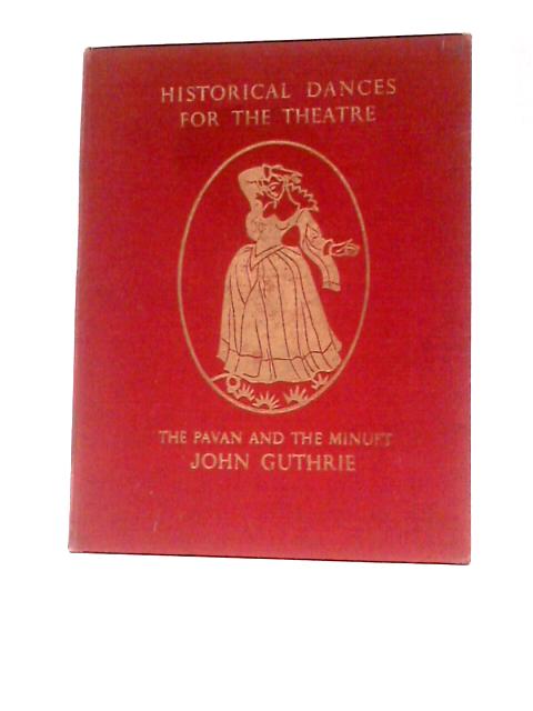 Historical Dances for the Theatre: The Pavan and the Minuet By John Guthrie