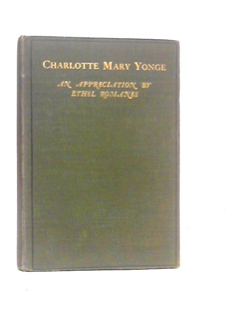 Charlotte Mary Yonge- An Appreciation By Ethel Romanes