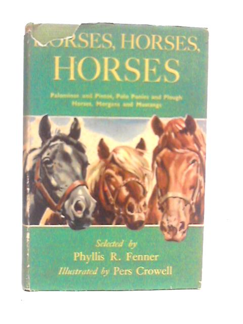 Horses, Horses, Horses By Phyllis R.Fenner