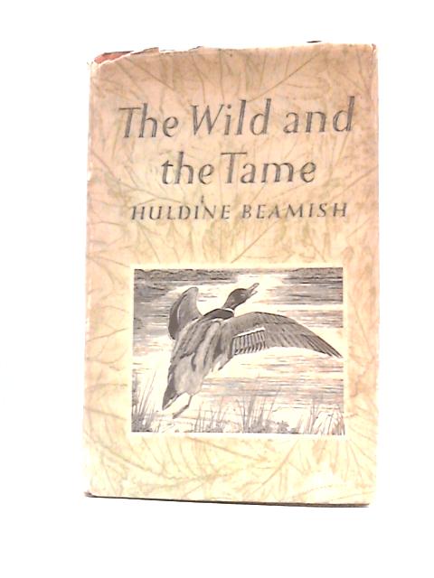 The Wild And The Tame By Huldine Beamish