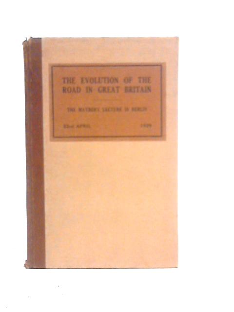 The Evolution of the Road In Great Britain By H.P.Maybury