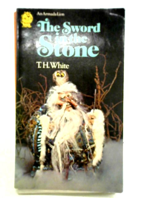 The Sword In The Stone By T. H. White