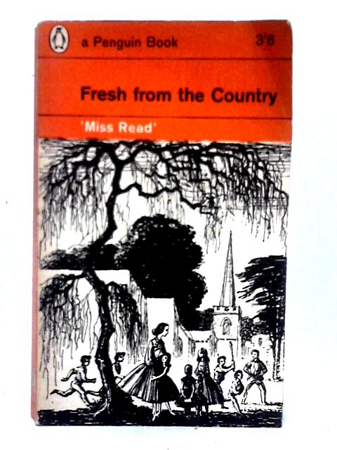 Fresh From the Country By Miss Read