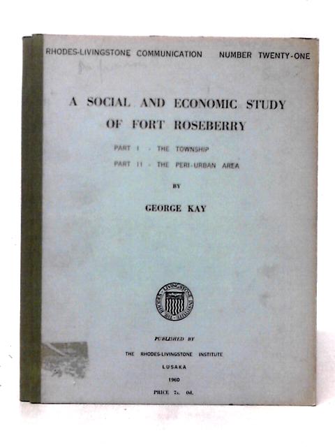 A Social And Economic Study Of Fort Roseberry von George Kay