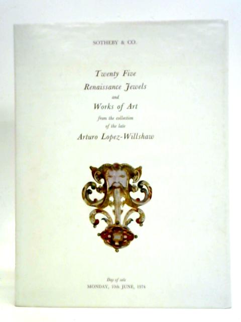 Twenty Five Renaissance Jewels and Works of Art from the Collection of the Late Arturo Lopez-Willshaw By Unstated