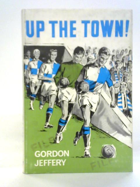 Up the Town By Gordon Jeffery